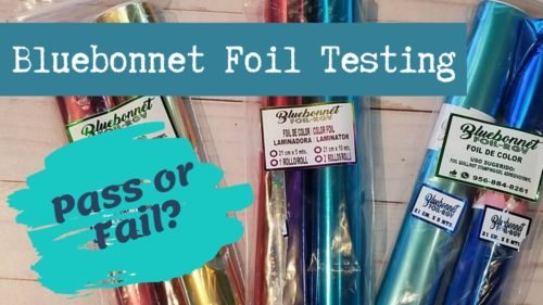 Bluebonnet Foil Testing and Product Review