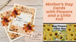 Mother's Day Cards with Flowers and a little Foil