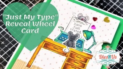 “Just My Type” Reveal Wheel Card | DiesRUs Design Team Project | Lawn Fawn "Just My Type" Reveal Wheel