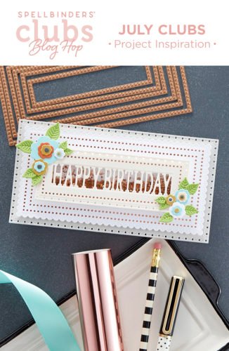 SPELLBINDERS July 2021 Clubs BLOG HOP + GIVEAWAY! JULY21 Blog Hop Pinterest 736x1128 2 326x500