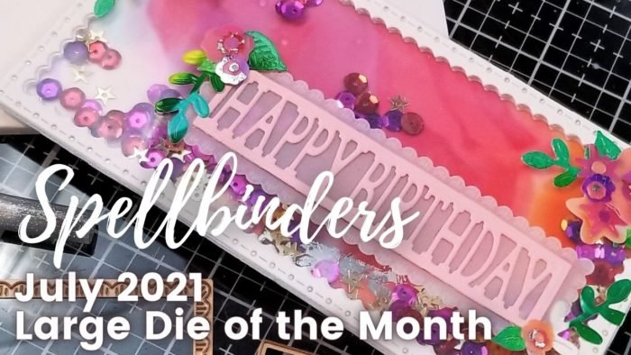 July 2021 Spellbinders Large Die of the Month