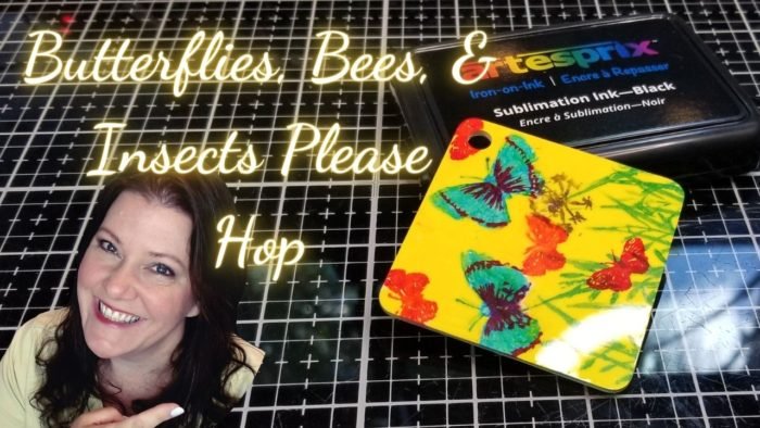 How to Sublimate with Stamps and Markers | Butterflies, Bees & Insects Please Hop Aug 2021 Butterfly Hop