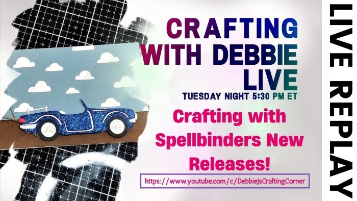 SPELLBINDERS Open Road Collection Car Cards | Crafting with Debbie LIVE! Open Road Slimline