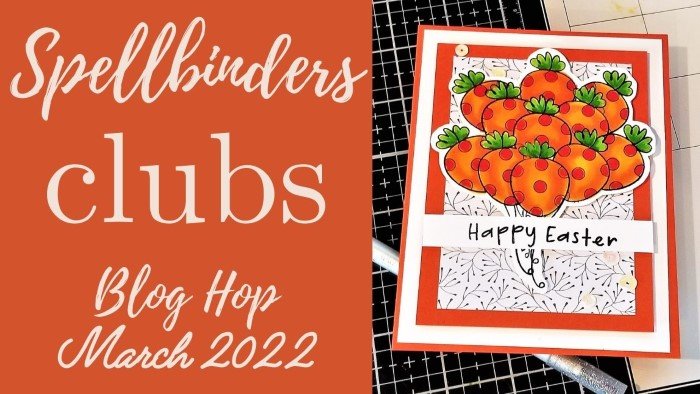 SPELLBINDERS March 2022 Clubs Blog Hop + GIVEAWAY! YouTube Thumbnail Blog