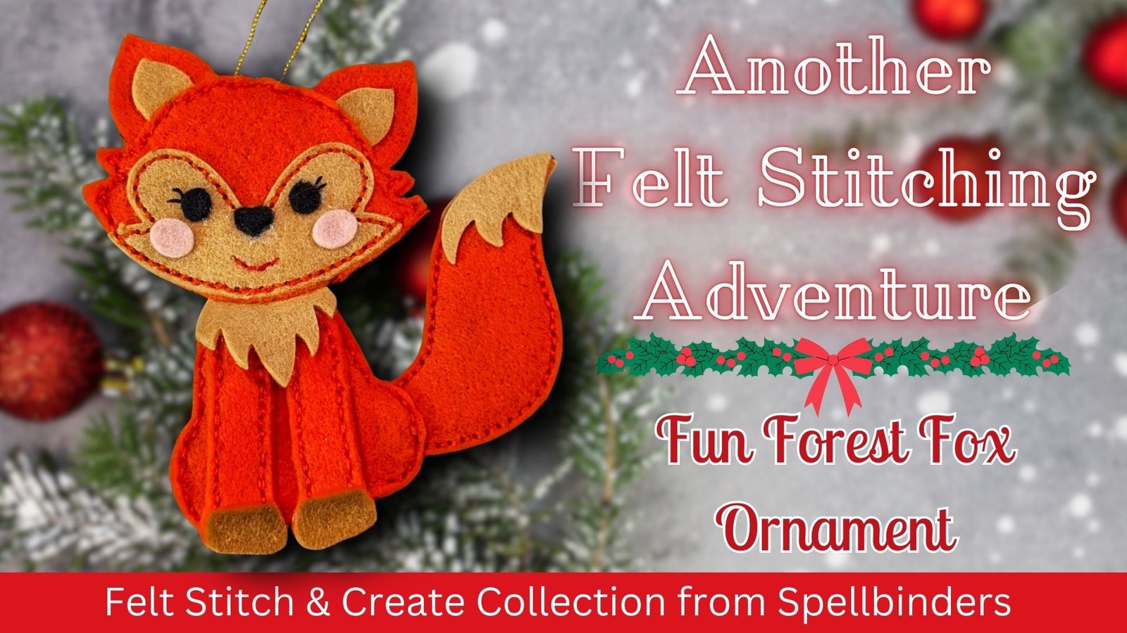 Fun Holiday Ornaments using the Felt Stitch & Create Collection from Spellbinders