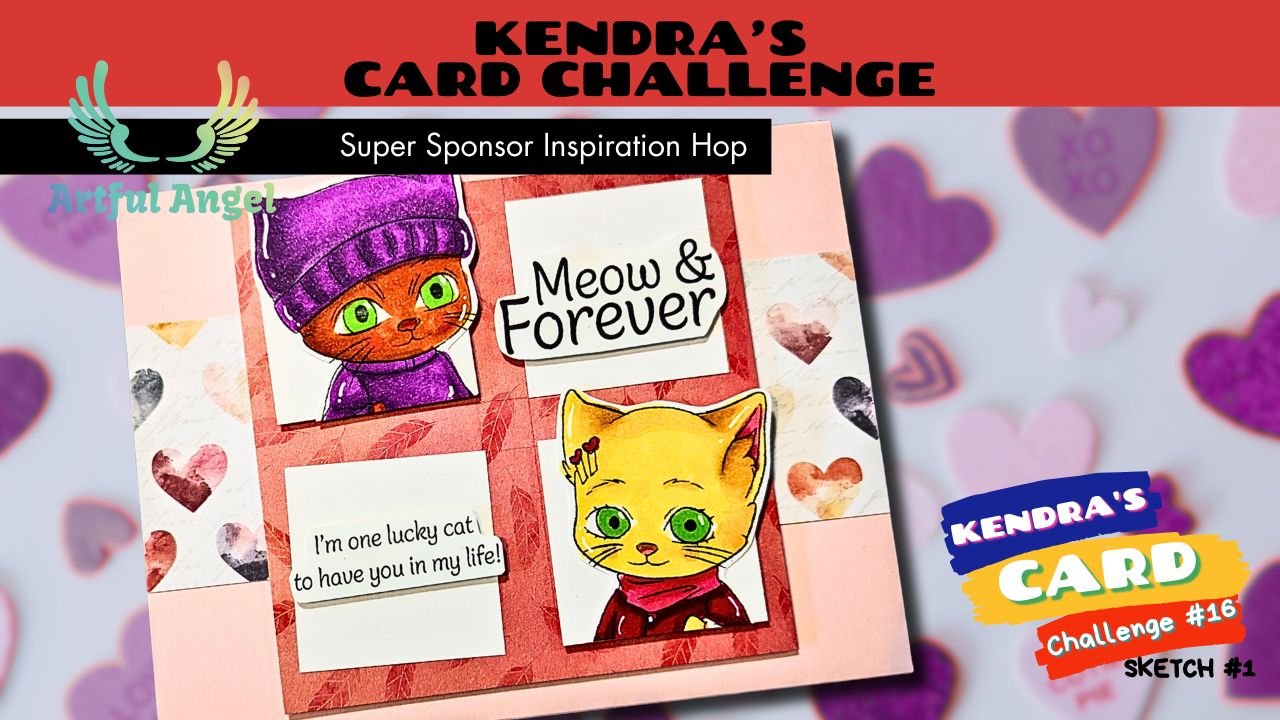 CUTE Kitty Card Using Meow & Forever Stamps | Kendra's Card Challenge 16 and Artful Angel HOP CUTE Kitty Card Using Meow & Forever Stamps | Kendra’s Card Challenge 16 HOP & GIVEAWAY